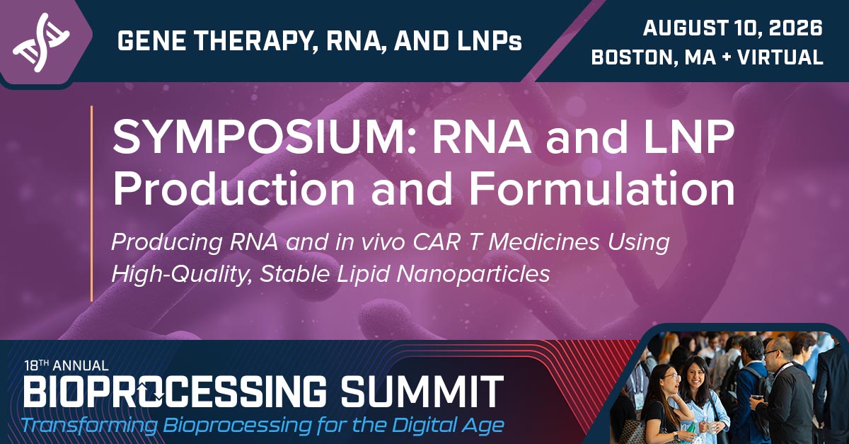 SYMPOSIUM RNA and LNP Production and Formulation | The Bioprocessing ...